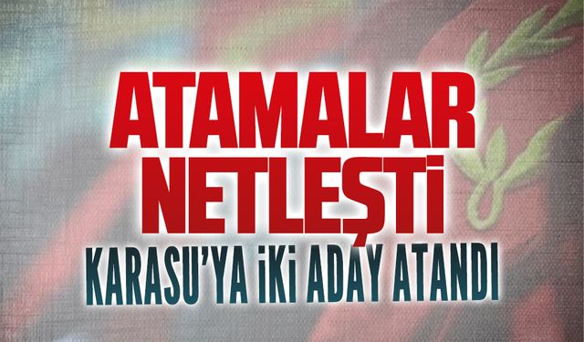 HSK’nın yayımladığı listeyle Karasu’ya bir hakim adayı ve bir savcı adayı atandı