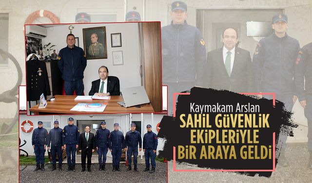 Kaymakam Arslan’dan Sahil Güvenlik Komutanlığı’na ziyaret