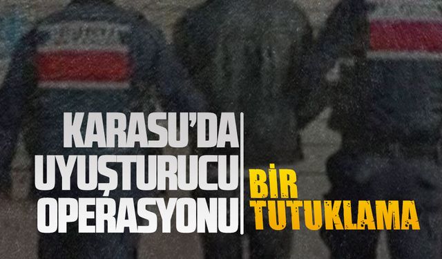 Karasu’da uyuşturucu operasyonu: 1 tutuklama