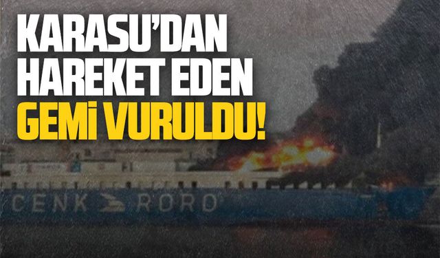 Karasu’dan hareket eden gemi vuruldu