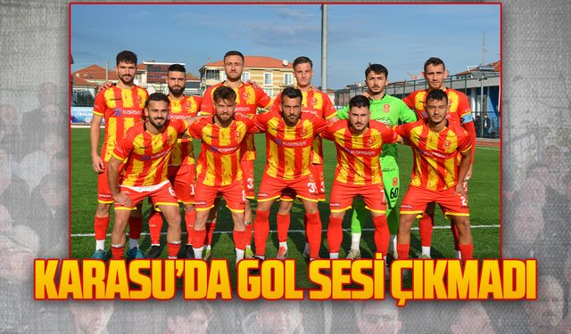 Karasu’da gol sesi çıkmadı
