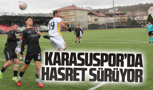 Karasuspor’da hasret sürüyor
