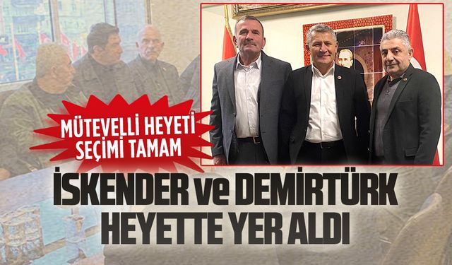 İskender ve Demirtürk SYDV Mütevelli Heyeti’nde