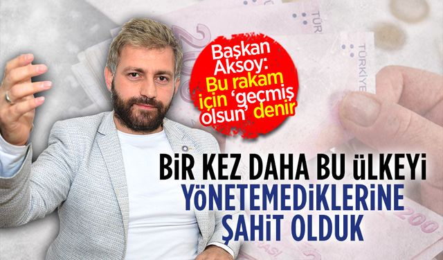 Başkan Murat Ali Aksoy’dan asgari ücret değerlendirmesi