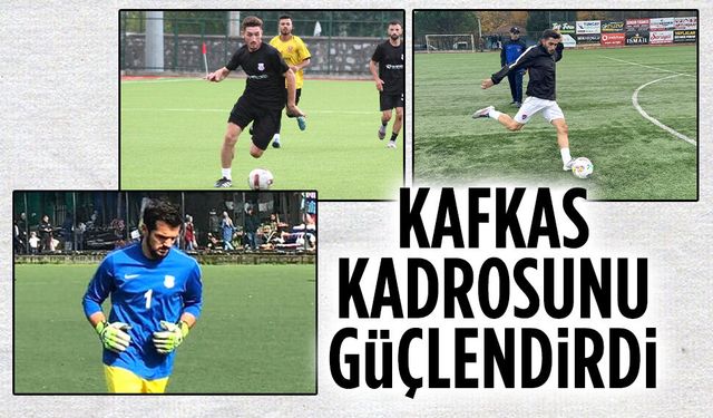 Kafkas kadrosunu güçlendirdi