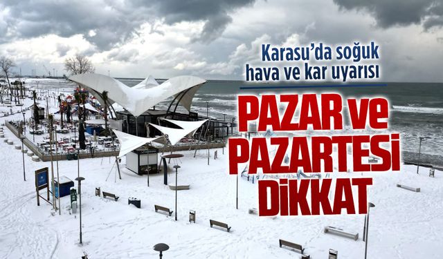 Karasu’da soğuk hava etkisini arttırıyor