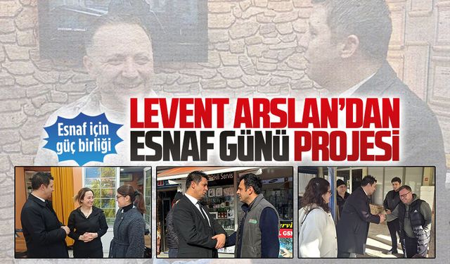 Levent Arslan’dan “Esnaf günü” projesi