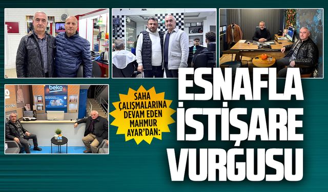 Başkan adayı Ayar’dan esnafla istişare vurgusu
