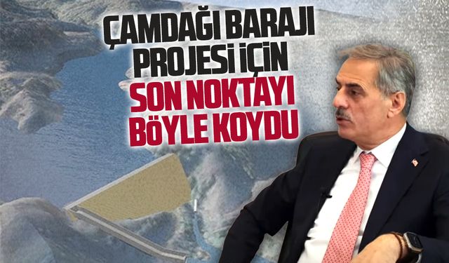 Yusuf Alemdar, Çamdağı Barajı projesi için noktayı koydu