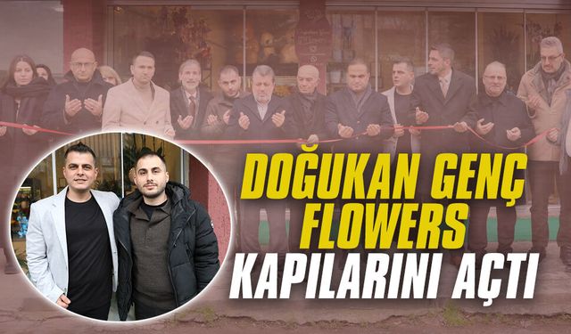 Doğukan Genç Flowers kapılarını açtı
