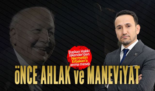 Başkan Hakkı İskender’den Necmettin Erbakan’a anma mesajı