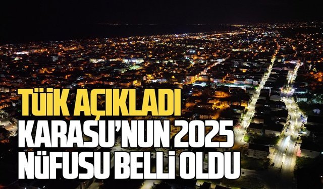 Karasu ve Sakarya’nın 2025 yılı nüfusu belli oldu