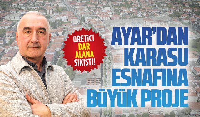 Mahmut Ayar’dan Karasu esnafına imalat ve teşhir odaklı büyük proje