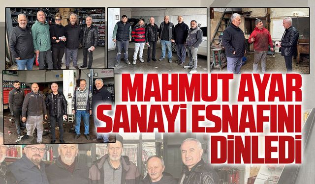 Mahmut Ayar Karma Sanayi Sitesi’nde esnafla buluştu