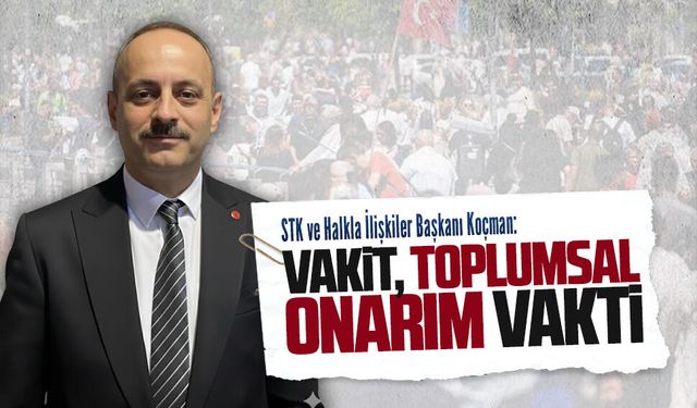 SP STK ve Halkla İlişkiler Başkanı Mustafa Koçman’dan Ramazan’a dikkat çeken açıklama