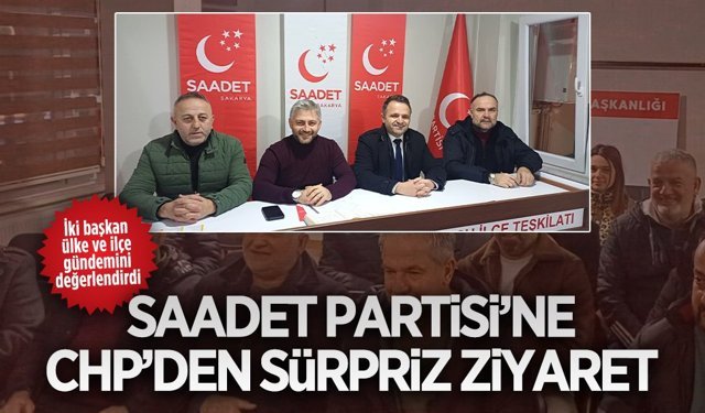 Saadet Partisi’ne CHP’den sürpriz ziyaret