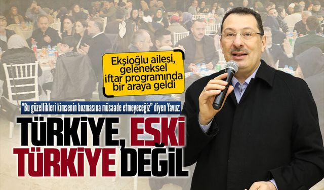 Ekşioğlu ailesi, geleneksel iftar programında bir araya geldi