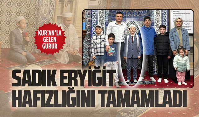 Sadık Eryiğit hafızlığını tamamladı
