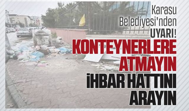 Karasu Belediyesi’nden çöp konteynerleri için uyarı