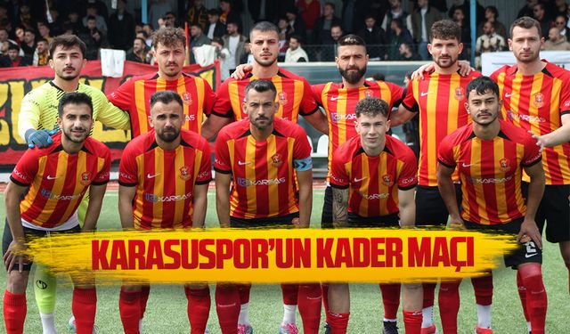 Karasuspor’un kader maçı