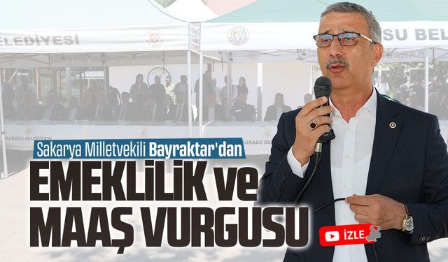Lütfi Bayraktar, Karasu’da emeklilik ve emekli maaşına değindi