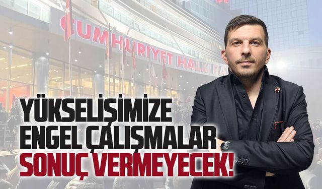 Mücahit Karakaş: Yükselişimize engel çalışmalar sonuç vermeyecek!