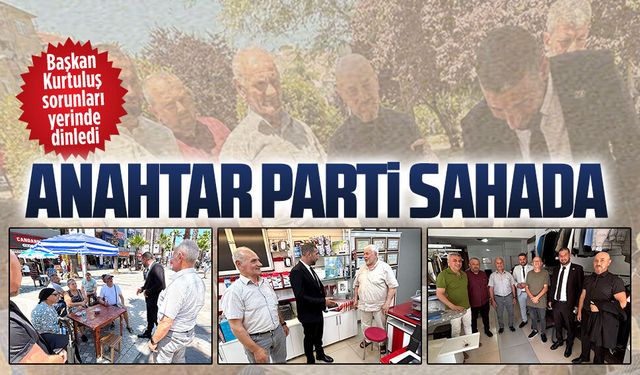 Anahtar Parti İlçe Başkanı Eser Kurtuluş, esnafı ziyaret etti