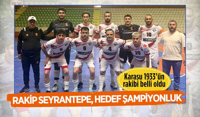 Karasu 1933’ün finaldeki rakibi belli oldu