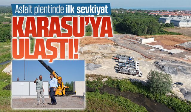 Asfalt plentinde ilk sevkiyat Karasu’ya ulaştı