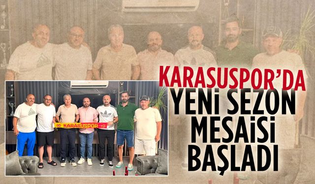 Karasuspor’da yeni sezon mesaisi başladı