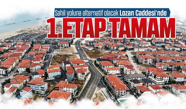 Lozan Caddesi’nin 1.etabı tamamlandı