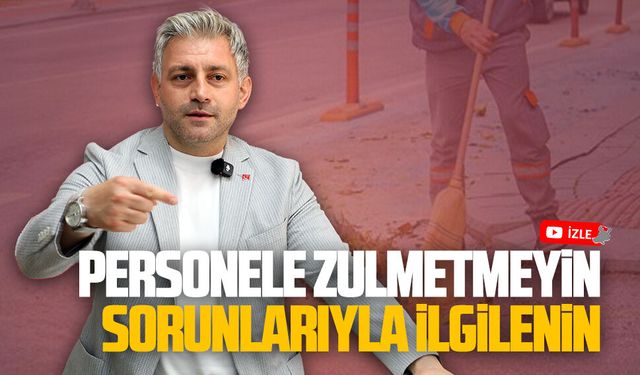 Murat Ali Aksoy: Personele zulmetmeyin, sorunlarıyla ilgilenin