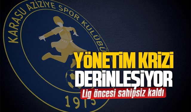 Karasu Aziziyespor’da lig öncesi başkan bulunamadı
