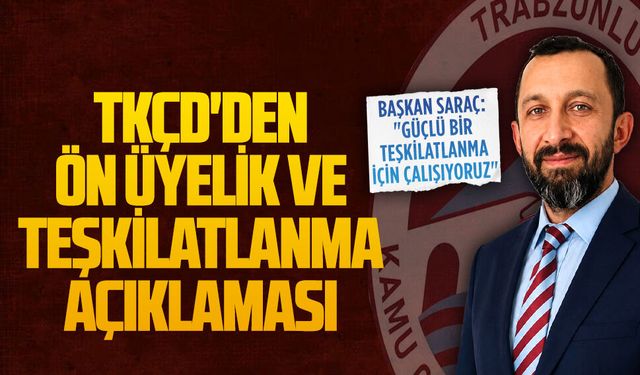 TKÇD'den ön üyelik ve teşkilatlanma açıklaması