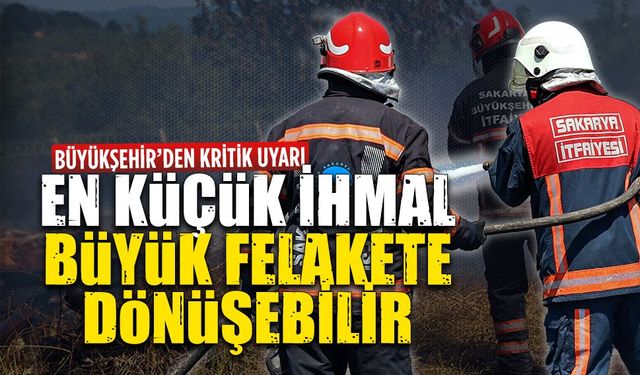 Sakarya Büyükşehir Belediyesi’nden olası yangınlara karşı vatandaşlara uyarı