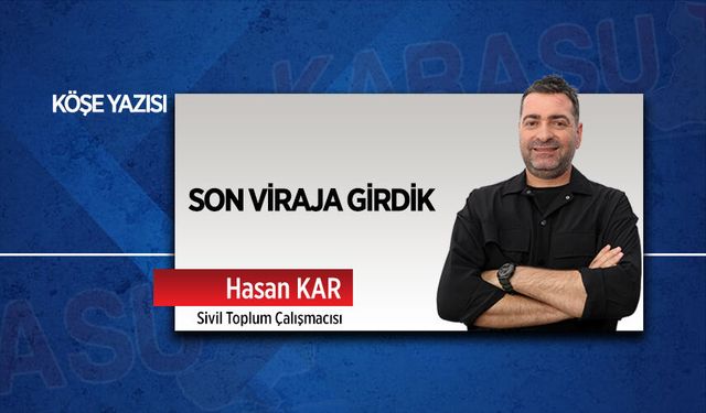 Son viraja girdik