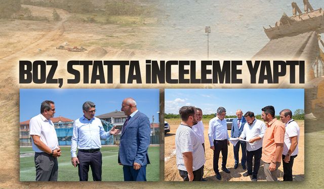Boz, Karasu Stadı’nda incelemelerde bulundu