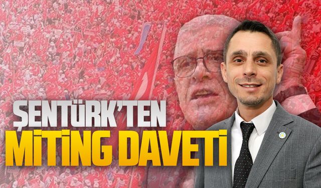 Başkan Şentürk’ten Bayrak Mitingi daveti