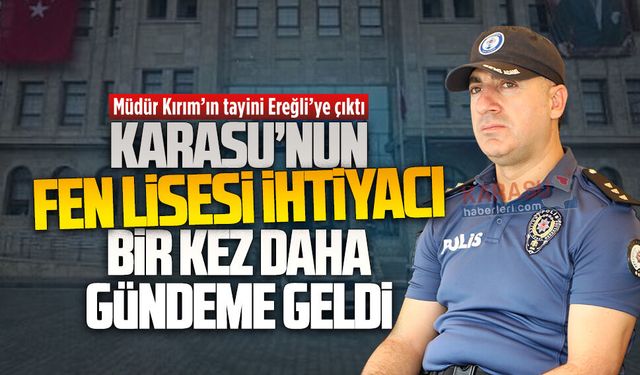 Karasu İlçe Emniyet Müdürü Mahmud Kırım’ın tayini Ereğli’ye çıktı