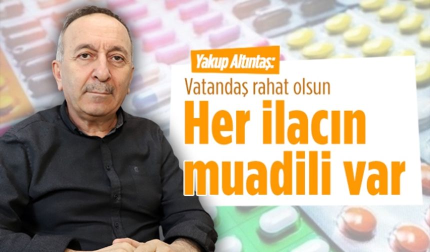 Sağlıkçılar bir araya gelerek ilaç mağduriyetinin önüne geçmeli