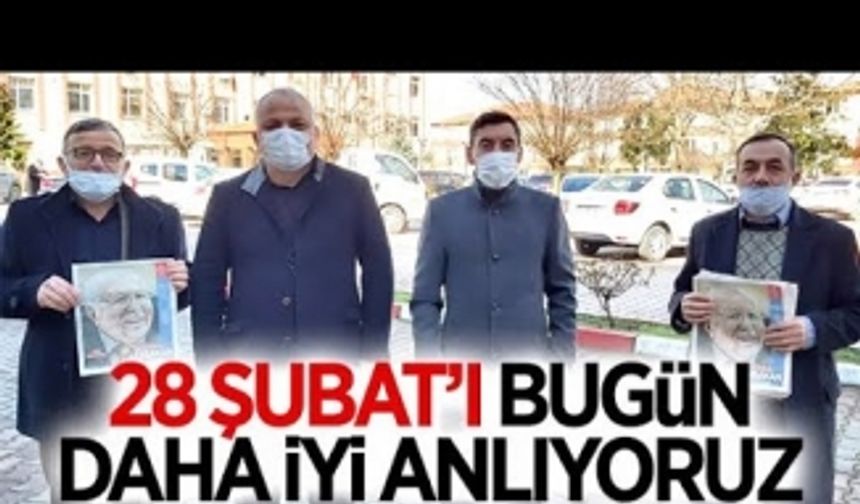 28 Şubat’ı bugün daha iyi anlıyoruz