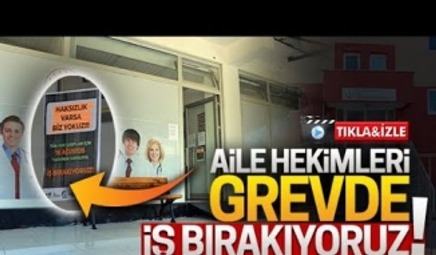 Aile hekimleri greve gitti