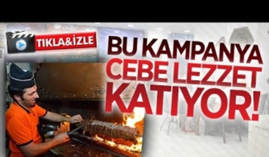 Bu kampanya cebe lezzet katacak