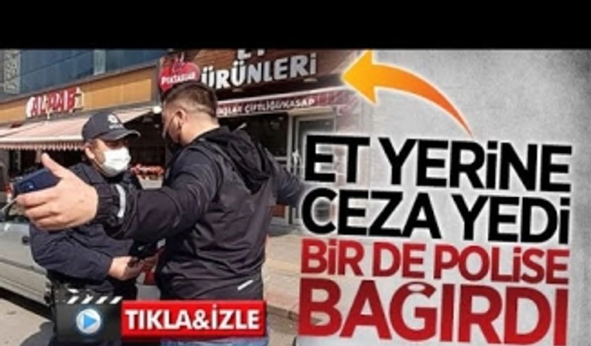 Ceza yememek için polise bağırdı