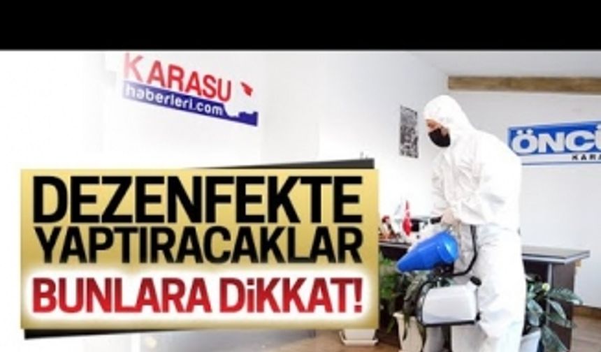 Dezenfekte yaptıracaklar nelere dikkat etmeli?