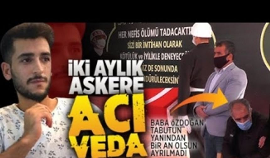 İki aylık askere acı veda