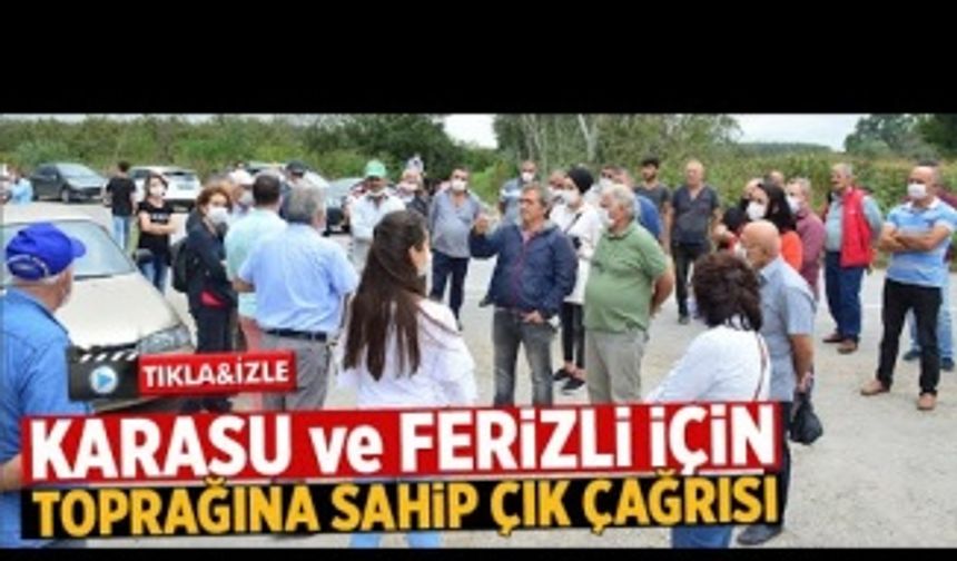 Karasu'da Toprağına Sahip Çık! çağrısı