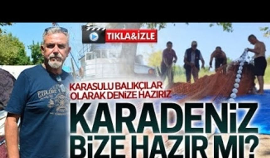 Karasulu balıkçılar 1 Eylül tarihi bekliyor