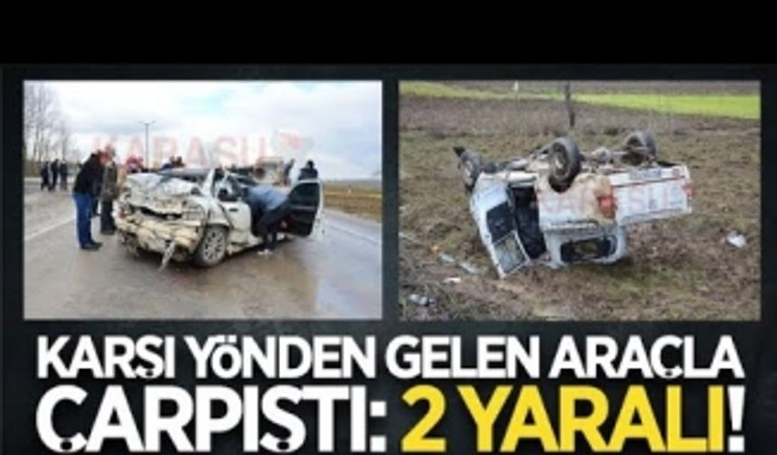 Karşı şeritten gelen araçla çarpıştı: 3 yaralı