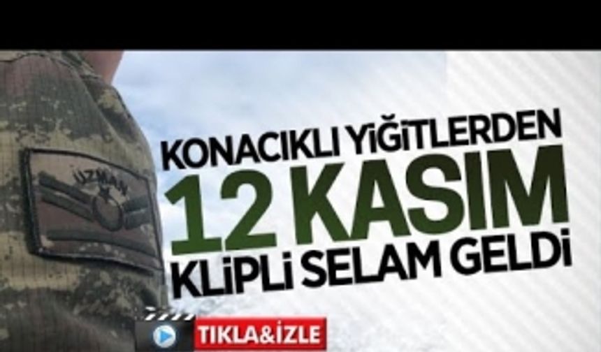 Konacıklı Mehmetçiklerden 12 Kasım Uzman Çavuşlar Günü mesajı